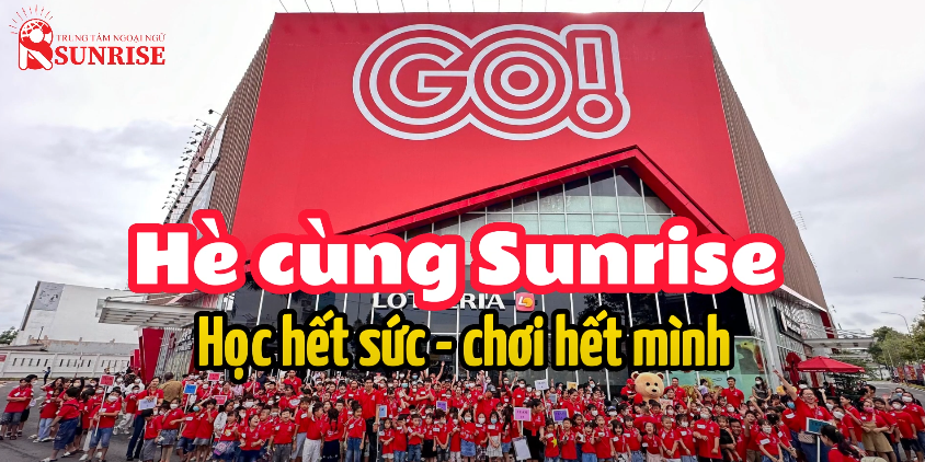 TRẢI NGHIỆM THÚ VỊ TẠI BUỔI NGOẠI KHÓA SIÊU THỊ GO! MỸ THO CÙNG TRUNG TÂM NGOẠI NGỮ SUNRISE